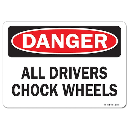 Signmission OSHA Danger, 10" Width, Decal, 10" W, 14" L, Landscape, All Drivers Chock Wheels OS-DS-D-1014-L-19265